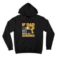 If Dad Can't Fix It We're All Screwed Gift Labor Day Tall Hoodie