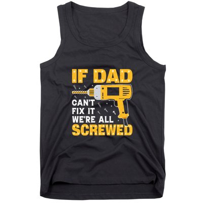 If Dad Can't Fix It We're All Screwed Gift Labor Day Tank Top