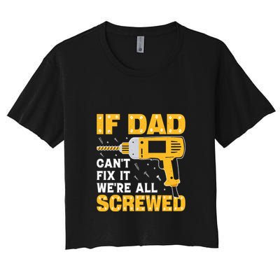 If Dad Can't Fix It We're All Screwed Gift Labor Day Crop Top