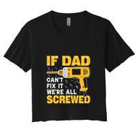 If Dad Can't Fix It We're All Screwed Gift Labor Day Crop Top