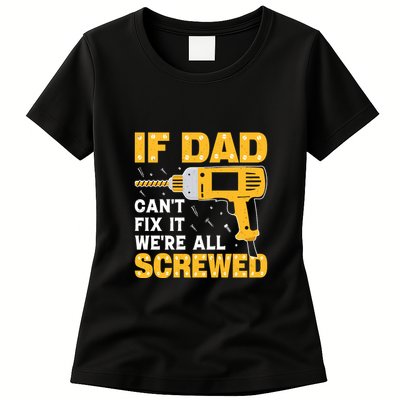 If Dad Can't Fix It We're All Screwed Gift Labor Day Womens T-Shirt