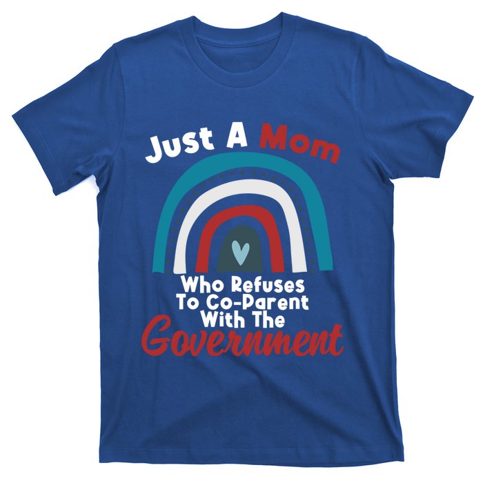 I Don't Coparent With The Governt Respect Freedom Gift T-Shirt