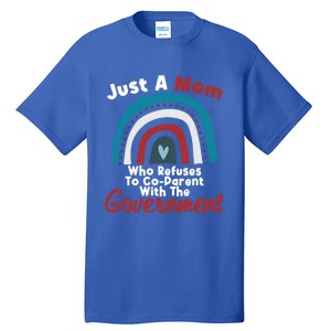 I Don't Coparent With The Governt Respect Freedom Gift Tall T-Shirt