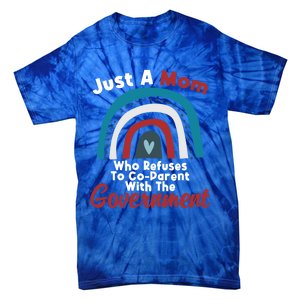 I Don't Coparent With The Governt Respect Freedom Gift Tie-Dye T-Shirt