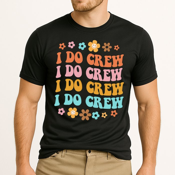 I Do Crew Bride & Bridesmaid Groovy Bachelorette Matching Performance Shirt