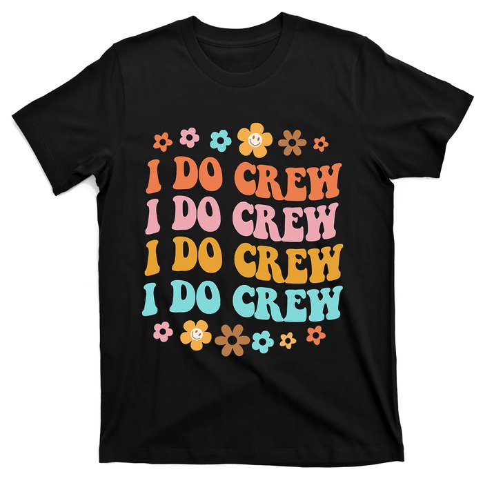 I Do Crew Bride & Bridesmaid Groovy Bachelorette Matching T-Shirt