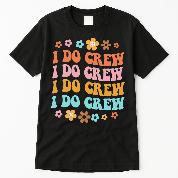 I Do Crew Bride & Bridesmaid Groovy Bachelorette Matching Tall T-Shirt