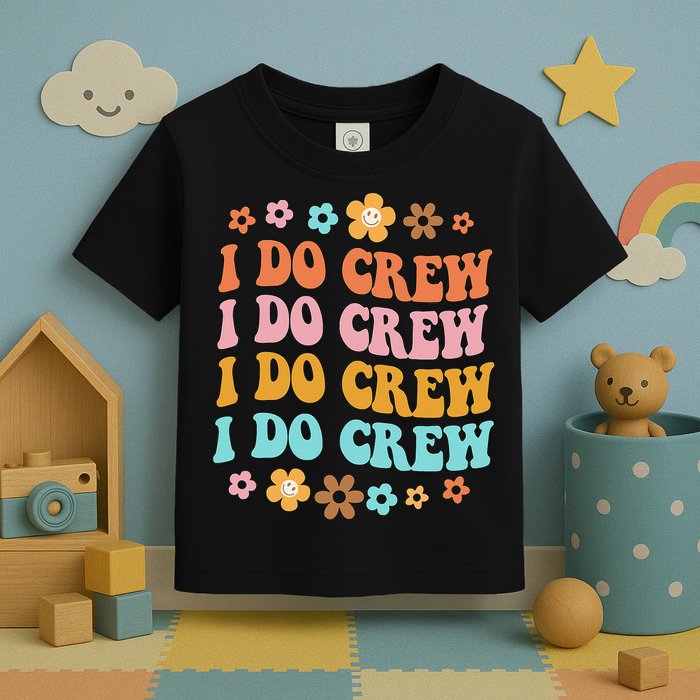 I Do Crew Bride & Bridesmaid Groovy Bachelorette Matching Toddler T-Shirt