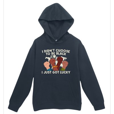 I Didn't Choose To Be Black I Just Got Lucky Black Gift Urban Pullover Hoodie