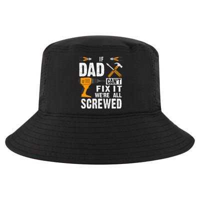 If Dad Cant Fix It Were All Screwed Cool Comfort Performance Bucket Hat