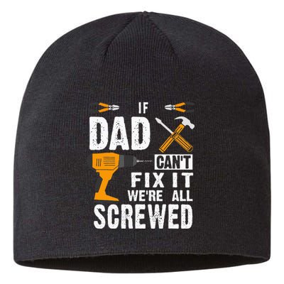 If Dad Cant Fix It Were All Screwed Sustainable Beanie