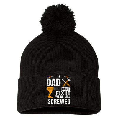 If Dad Cant Fix It Were All Screwed Pom Pom 12in Knit Beanie