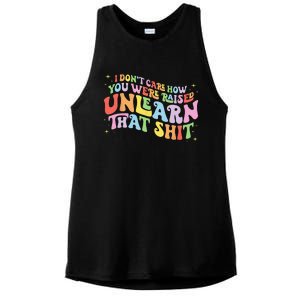 I Don't Care How You Were Raised Unlearn That Shit LGBTQ Ladies PosiCharge Tri-Blend Wicking Tank