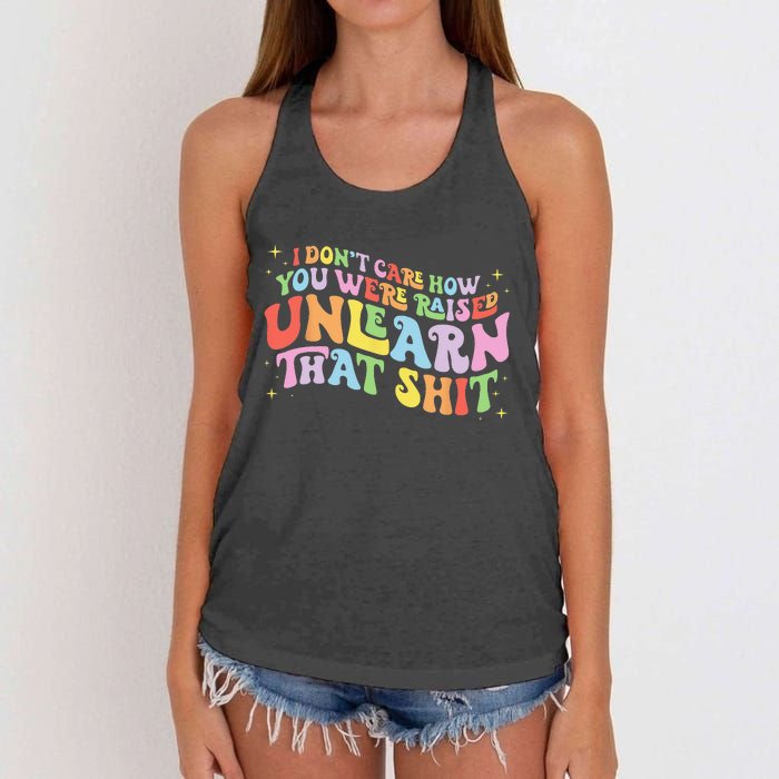 I Don't Care How You Were Raised Unlearn That Shit LGBTQ Women's Knotted Racerback Tank