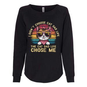 I DidnT Choose The Cat Dad Life The Cat Dad Life Chose Me Womens California Wash Sweatshirt