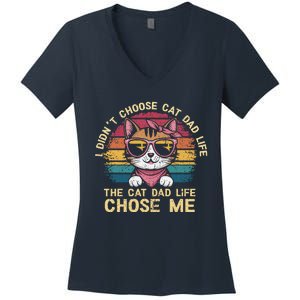 I DidnT Choose The Cat Dad Life The Cat Dad Life Chose Me Women's V-Neck T-Shirt