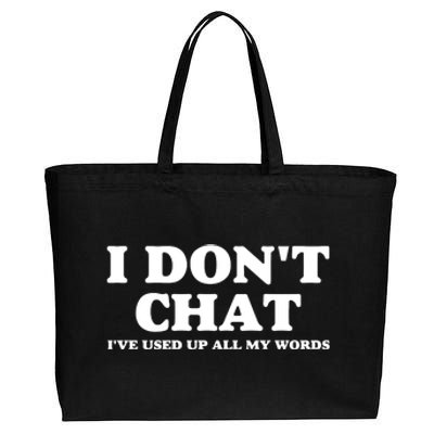 I DonT Chat IVe Used Up All My Words Funny Saying Cotton Canvas Jumbo Tote