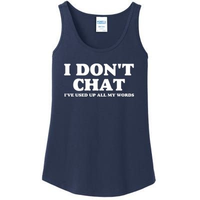 I DonT Chat IVe Used Up All My Words Funny Saying Ladies Essential Tank