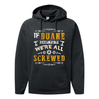 If Duane CanT Fix It WeRe All Screwed Performance Fleece Hoodie