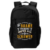 If Duane CanT Fix It WeRe All Screwed Daily Commute Backpack