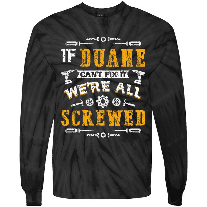 If Duane CanT Fix It WeRe All Screwed Tie-Dye Long Sleeve Shirt