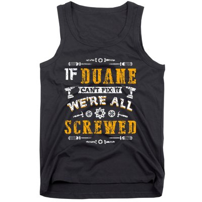 If Duane CanT Fix It WeRe All Screwed Tank Top