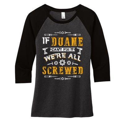 If Duane CanT Fix It WeRe All Screwed Women's Tri-Blend 3/4-Sleeve Raglan Shirt