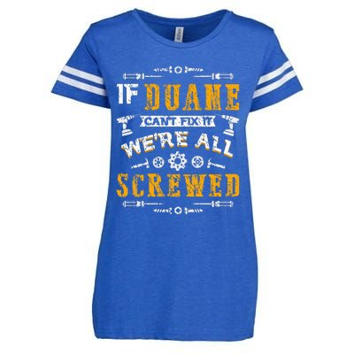 If Duane CanT Fix It WeRe All Screwed Enza Ladies Jersey Football T-Shirt