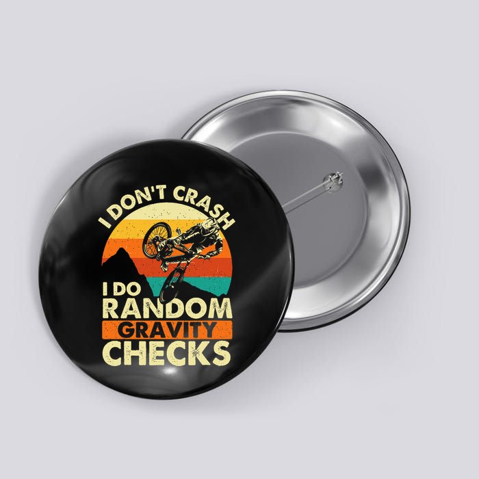 I DonT Crash I Do Random Gravity Checks Mountain Biking Button