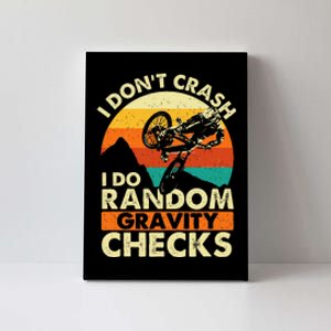 I DonT Crash I Do Random Gravity Checks Mountain Biking Canvas