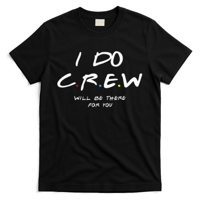 I Do Crew Bachelorette Party Men & Women T-Shirt