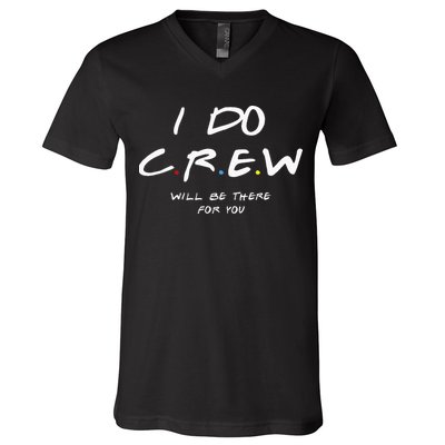 I Do Crew Bachelorette Party Men & Women V-Neck T-Shirt