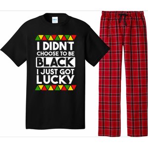 I Didnt Choose To Be Black I Just Got Lucky Love Black Pride Cool Gift Pajama Set