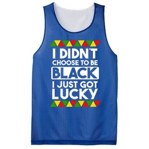 I Didnt Choose To Be Black I Just Got Lucky Love Black Pride Cool Gift Mesh Reversible Basketball Jersey Tank