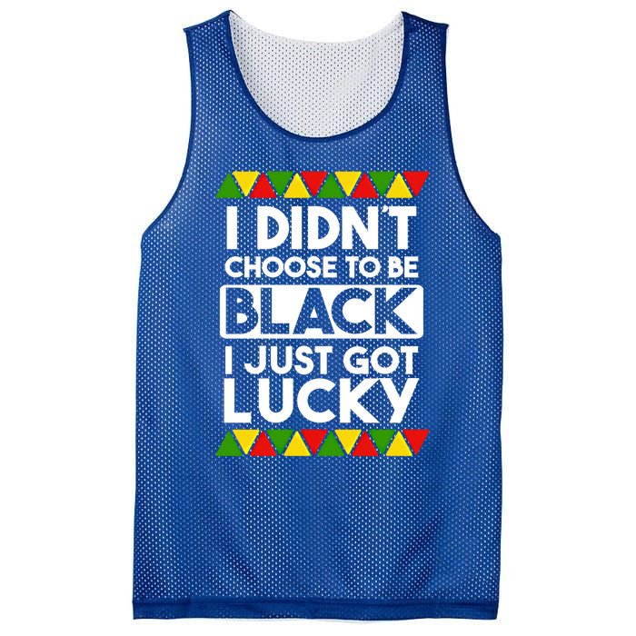 I Didnt Choose To Be Black I Just Got Lucky Love Black Pride Cool Gift Mesh Reversible Basketball Jersey Tank