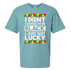 I Didnt Choose To Be Black I Just Got Lucky Love Black Pride Cool Gift Sueded Cloud Jersey T-Shirt