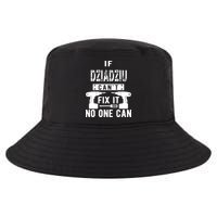 If Dziadziu Can't Fix It No One Can Poland Polish Grandpa Cool Comfort Performance Bucket Hat