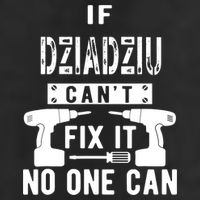 If Dziadziu Can't Fix It No One Can Poland Polish Grandpa Cool Comfort Performance Bucket Hat