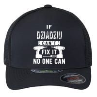 If Dziadziu Can't Fix It No One Can Poland Polish Grandpa Flexfit Unipanel Trucker Cap