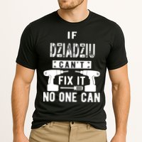 If Dziadziu Can't Fix It No One Can Poland Polish Grandpa Performance Shirt