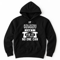 If Dziadziu Can't Fix It No One Can Poland Polish Grandpa Hoodie