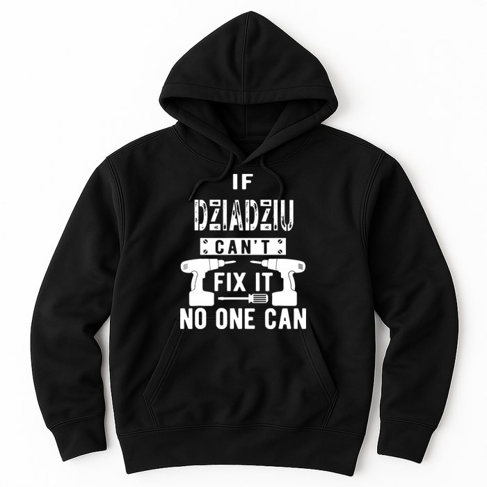 If Dziadziu Can't Fix It No One Can Poland Polish Grandpa Hoodie