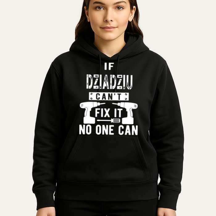 If Dziadziu Can't Fix It No One Can Poland Polish Grandpa Hoodie