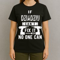 If Dziadziu Can't Fix It No One Can Poland Polish Grandpa T-Shirt