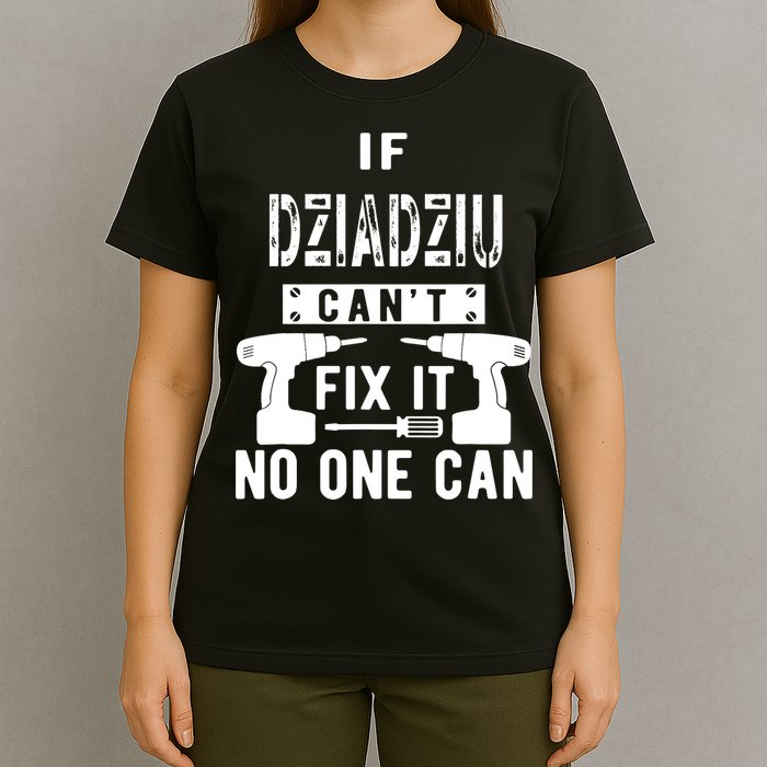If Dziadziu Can't Fix It No One Can Poland Polish Grandpa T-Shirt