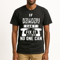 If Dziadziu Can't Fix It No One Can Poland Polish Grandpa Tall T-Shirt