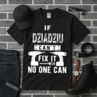 If Dziadziu Can't Fix It No One Can Poland Polish Grandpa Tall T-Shirt