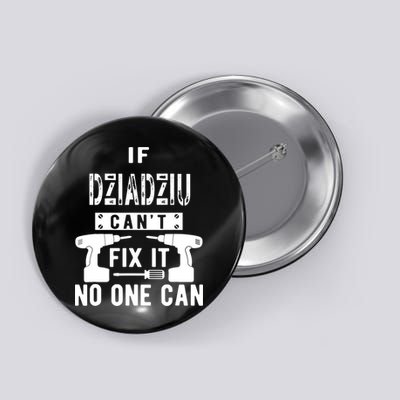 If Dziadziu Can't Fix It No One Can Poland Polish Grandpa Button