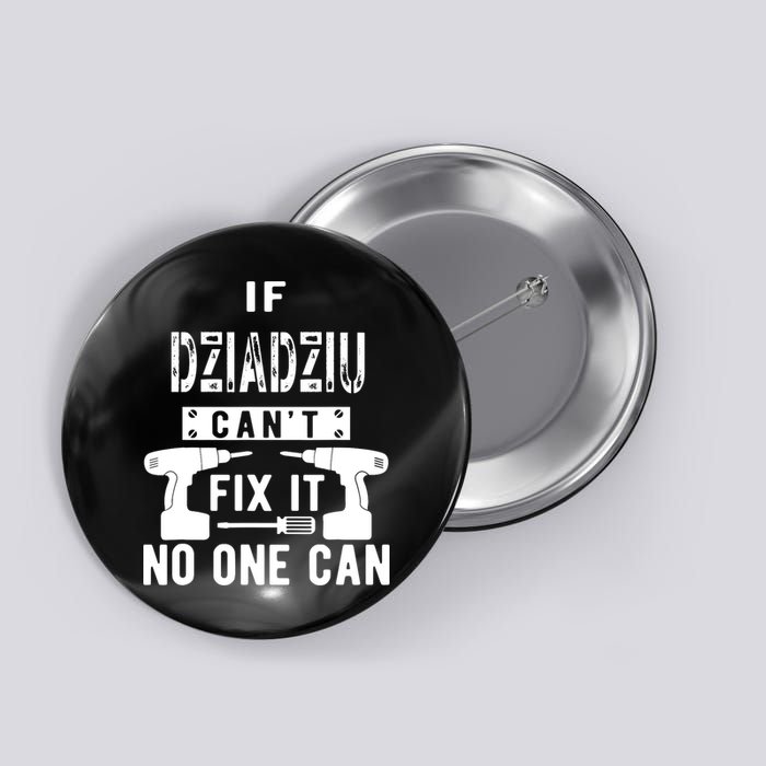 If Dziadziu Can't Fix It No One Can Poland Polish Grandpa Button