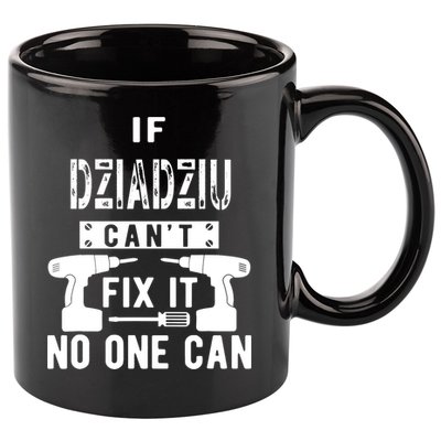 If Dziadziu Can't Fix It No One Can Poland Polish Grandpa 11oz C Handle Ceramic Mug
